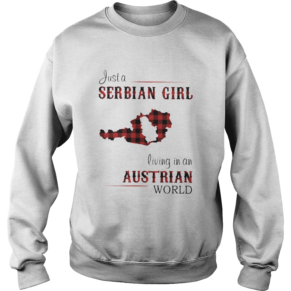 Just A Serbian Girl Living In A Australian World Sweatshirt