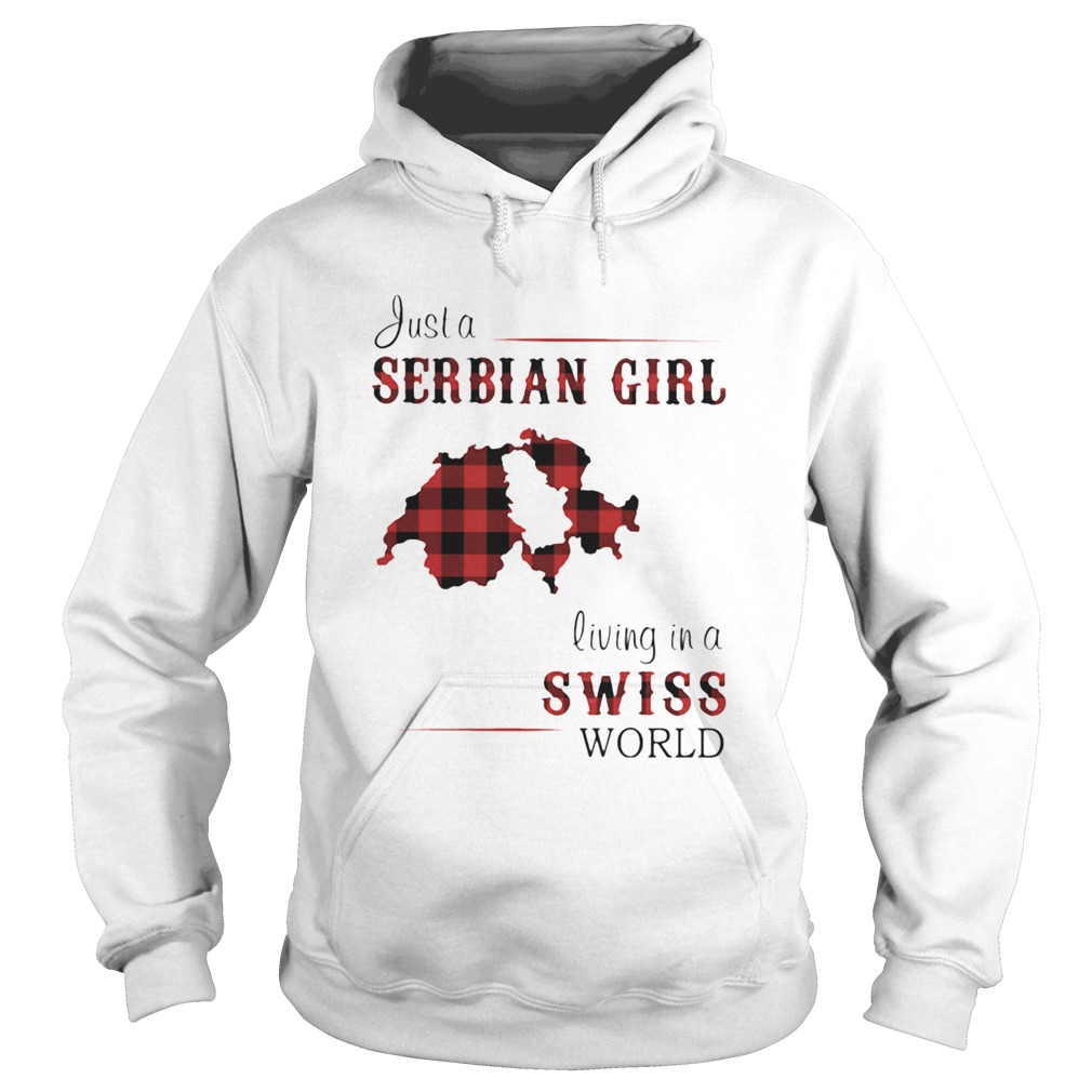 Just A Serbian Girl Living In A Swiss World Hoodie