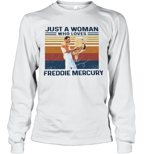 Just A Woman Who Loves Freddie Mercury Vintage T-Shirt Long Sleeved T-shirt 