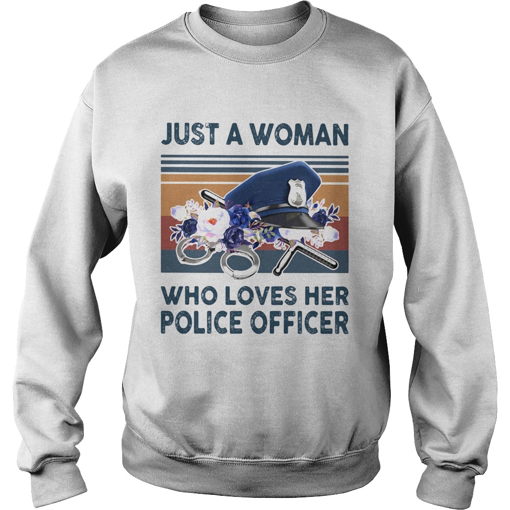 Just a woman who loves her police officer vintage retro Sweatshirt