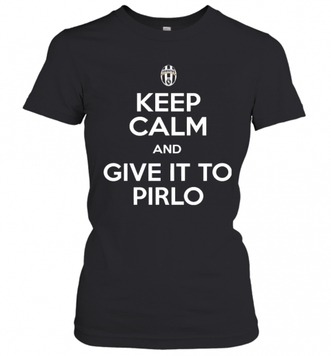 Juventus Keep Calm And Give It To Pirlo T-Shirt Classic Women's T-shirt