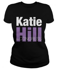 Katie hill for congress  Classic Ladies