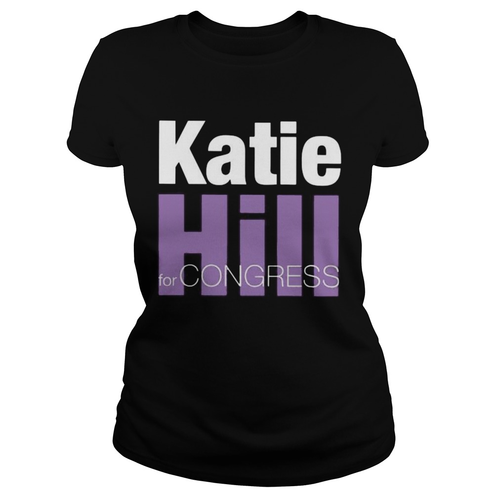 Katie hill for congress Classic Ladies