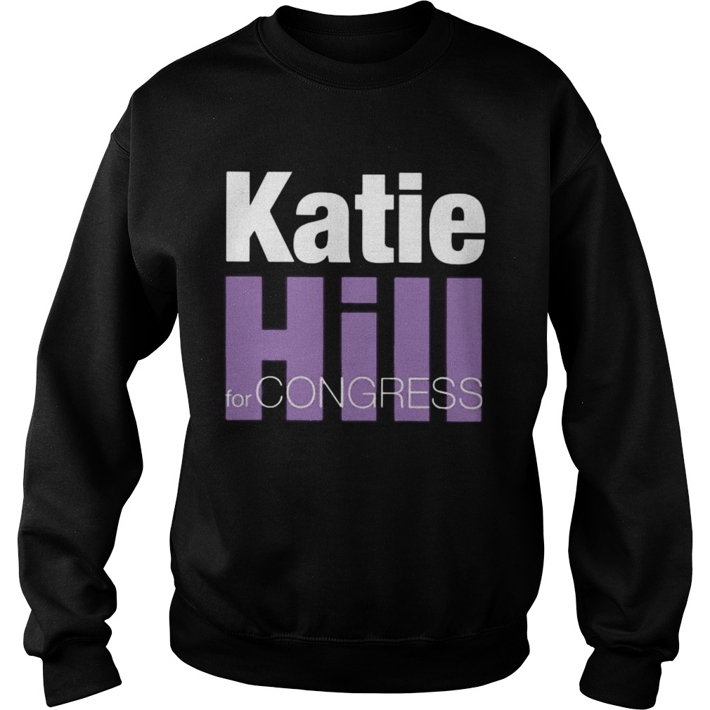 Katie hill for congress Sweatshirt