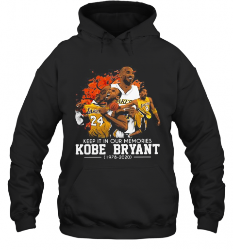 Keep It In Our Memories Kobe Bryant 1978 2020 T-Shirt Unisex Hoodie