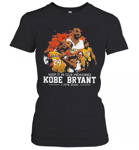 Keep It In Your Memories Los Angeles Lakers Kobe Bryant 1978 2020 T-Shirt Classic Women's T-shirt