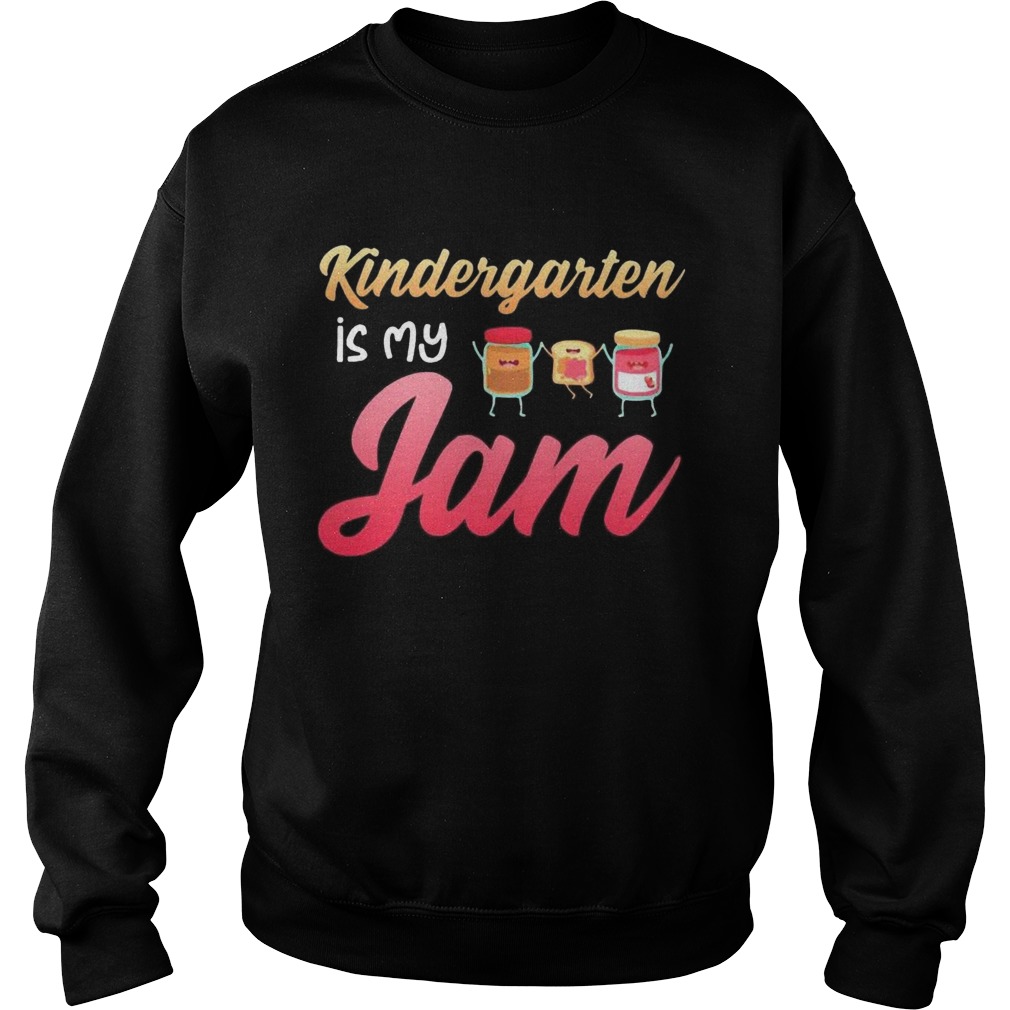 Kindergarten Is My Jam Sweatshirt