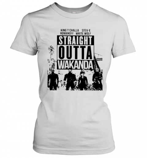 King T'Challa Stev E Romanoff White Wolf Straight Outta Wakanda T-Shirt Classic Women's T-shirt