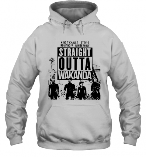King T'Challa Stev E Romanoff White Wolf Straight Outta Wakanda T-Shirt Unisex Hoodie