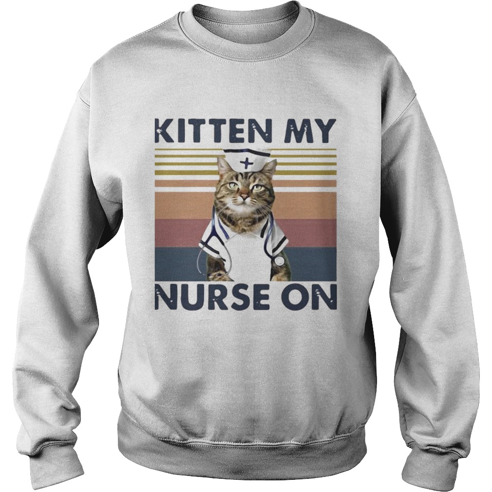 Kitten My Nurse On Vintage Sweatshirt