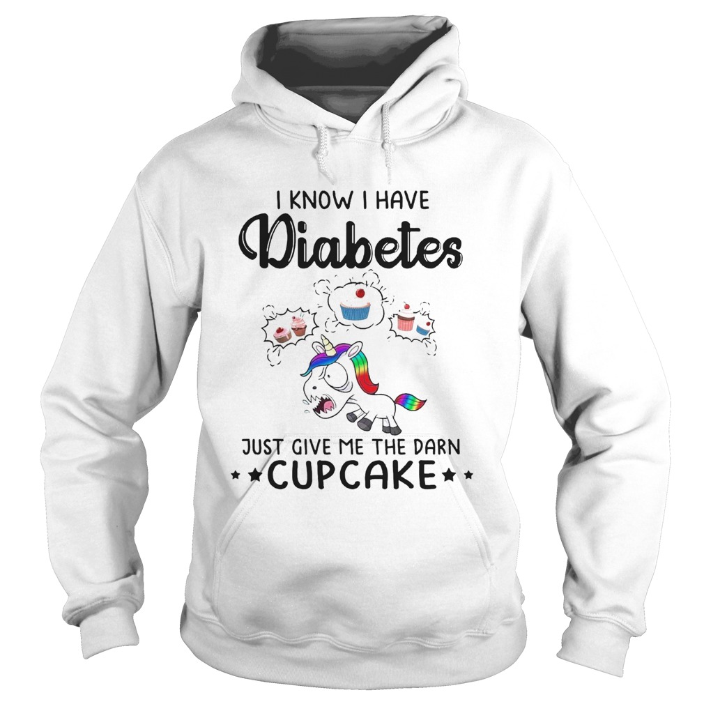 LGBT Unicorn I Know I Have Diabetes Just Give Me The Damn Cupcakke Hoodie