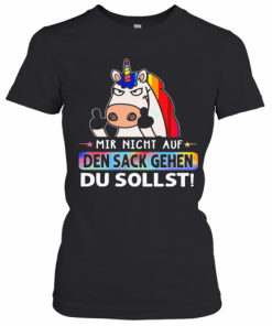 LGBT Unicorn Mir Nicht Auf Den Sack Gehen Du Sollst T-Shirt Classic Women's T-shirt