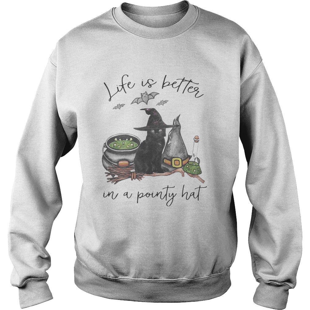 LIFE IS BETTER IN A POINTY HAT CAT WITCH HALLOWEEN Sweatshirt