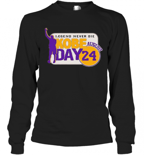 Legend Never Die Kobe Bryant Day August 24 S Tank Toplegend Never Die Kobe Bryant Day August 24 T-Shirt Long Sleeved T-shirt 
