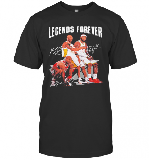 Legends Forever Kobe Bryant Lebron James And Michael Jordan Signatures T-Shirt