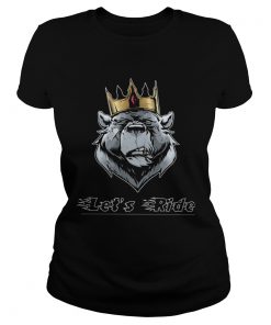 Lets Ride The King Bear  Classic Ladies