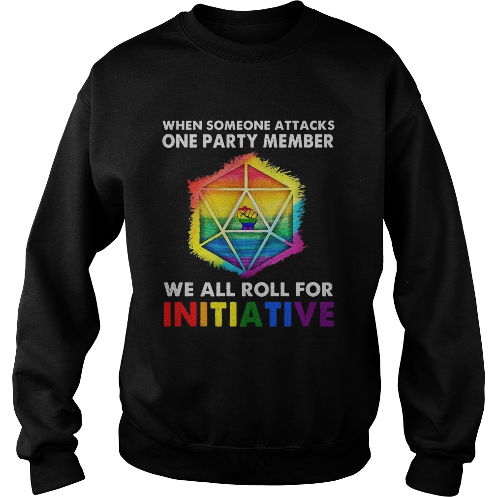 Lgbt Black Lives Matter When Someone Attacks One Party Member We All Roll For Initiative Sweatshirt