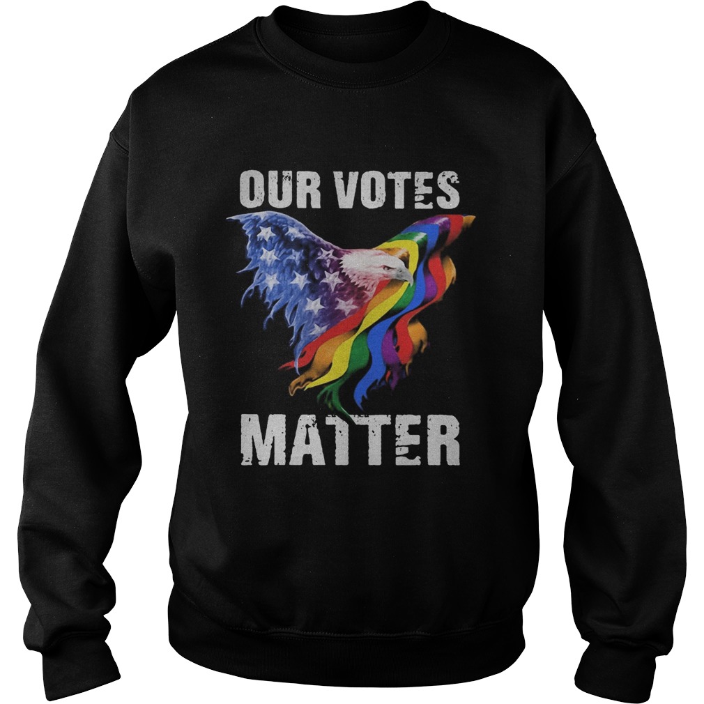 Lgbt eagles our votes matter american flag Sweatshirt