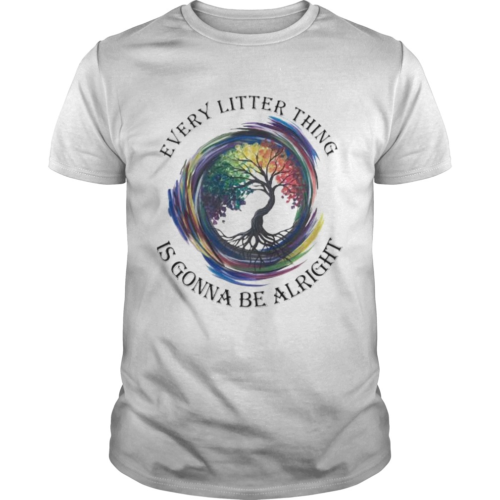 Lgbt every litter thing is gonna be alright shirt