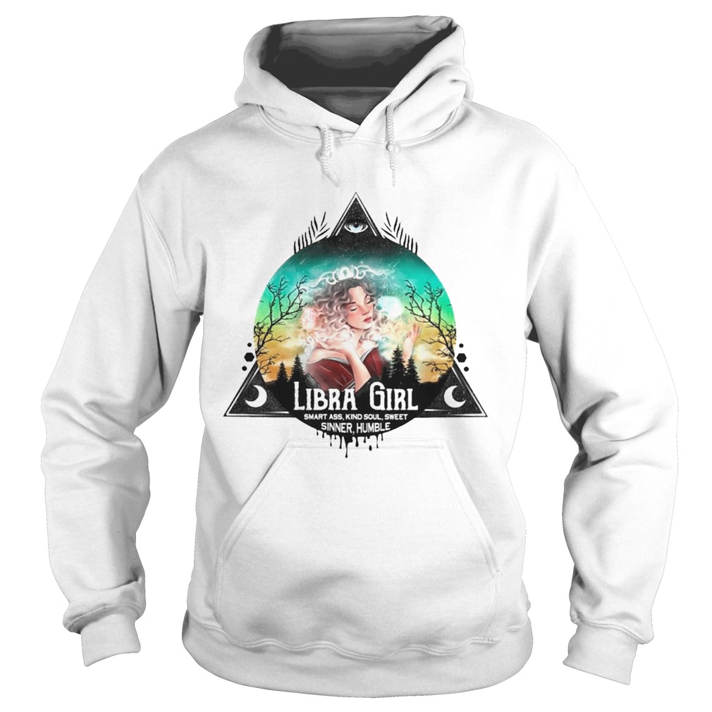 Libra Girl Smart Ass Kind Soul Sweet Sinner Humble Hoodie