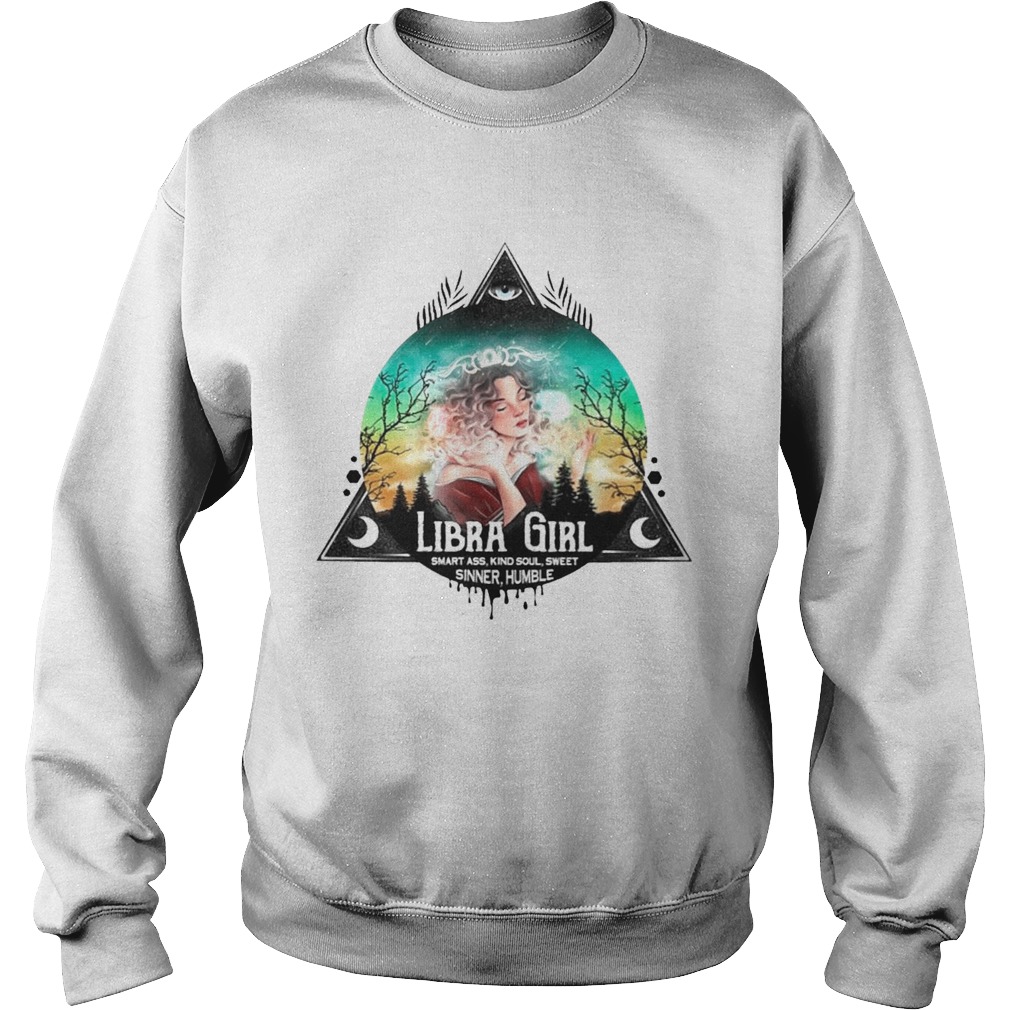 Libra Girl Smart Ass Kind Soul Sweet Sinner Humble Sweatshirt