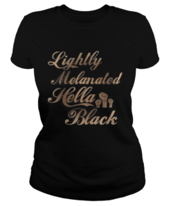 Lightly melanated hella black lives matter 2020  Classic Ladies