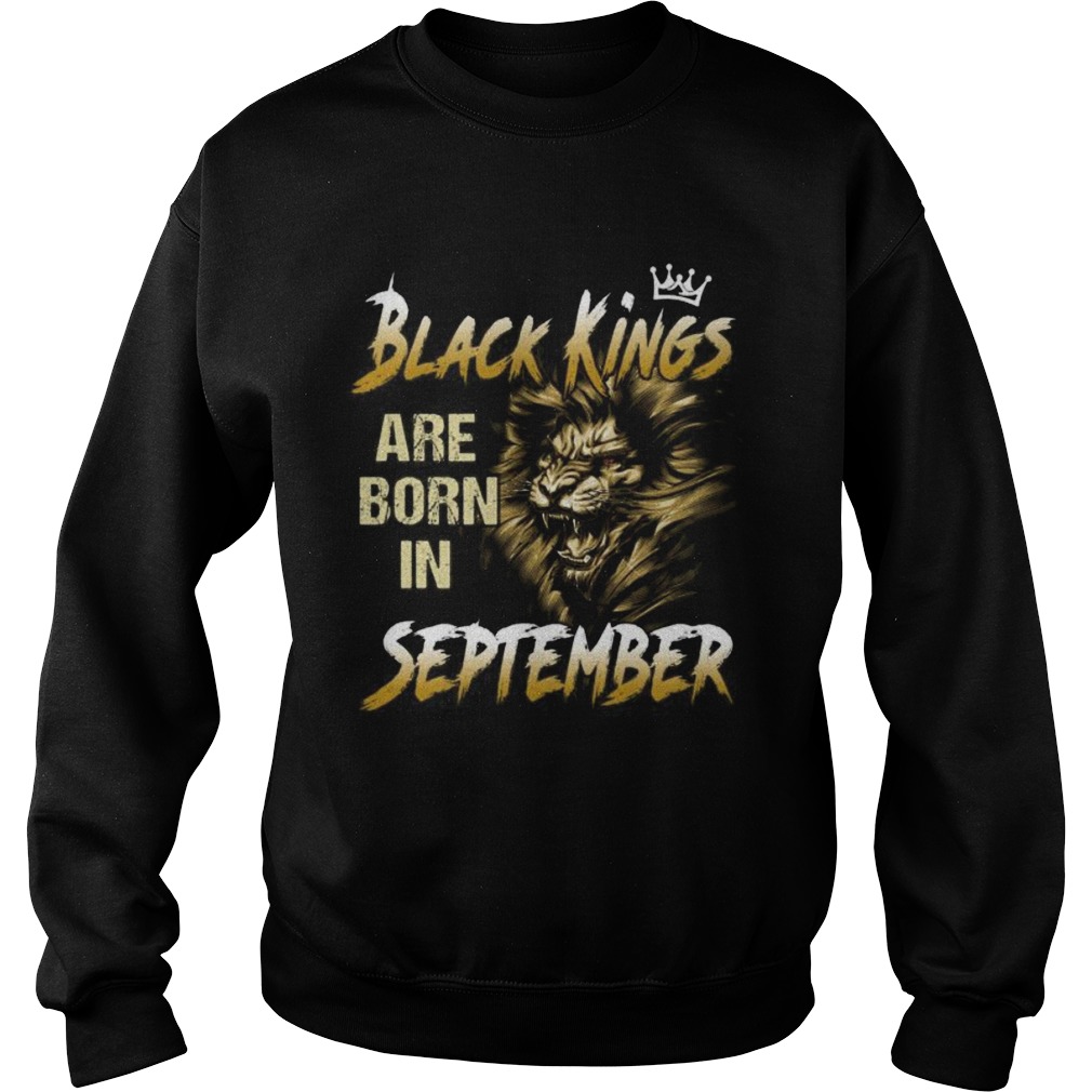 Lion black kings are born in september Sweatshirt