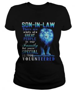 Lion king soninlaw there are lots of great people in our family but youre special you volunteere Classic Ladies