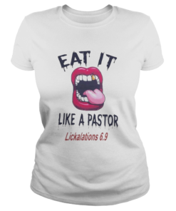 Lips eat it like a pastor lickalation 69  Classic Ladies