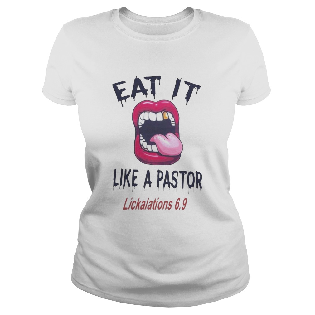 Lips eat it like a pastor lickalation 69 Classic Ladies