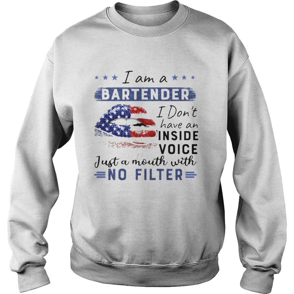 Lips i am a bartender i dont have an inside voice just a mouth with no filter stars Sweatshirt