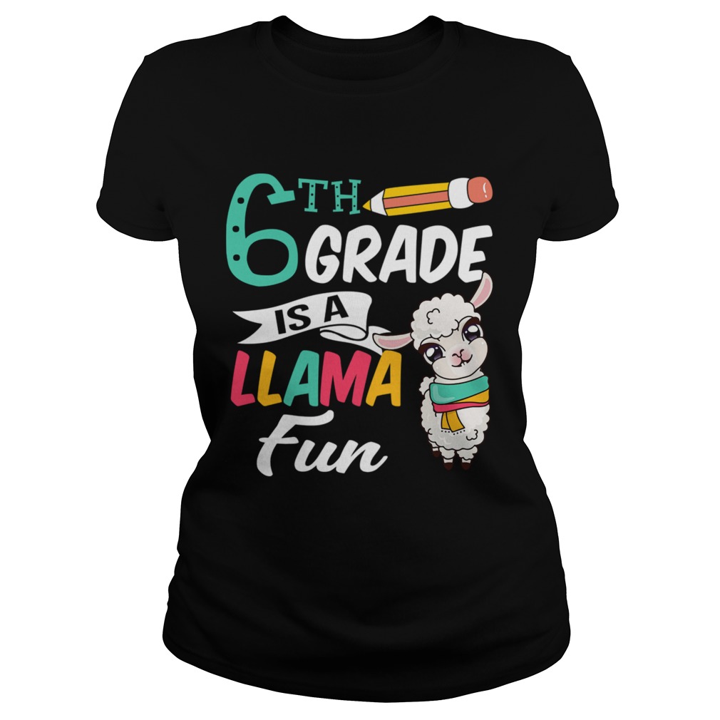 Llama Sixth Grade Shirt Cute 6th Grade Teacher Gift Funny Classic Ladies