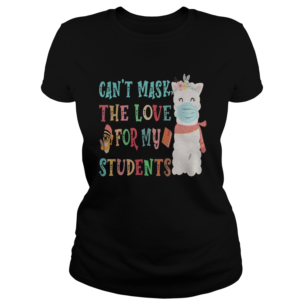 Llama cant mask the love for my students Classic Ladies