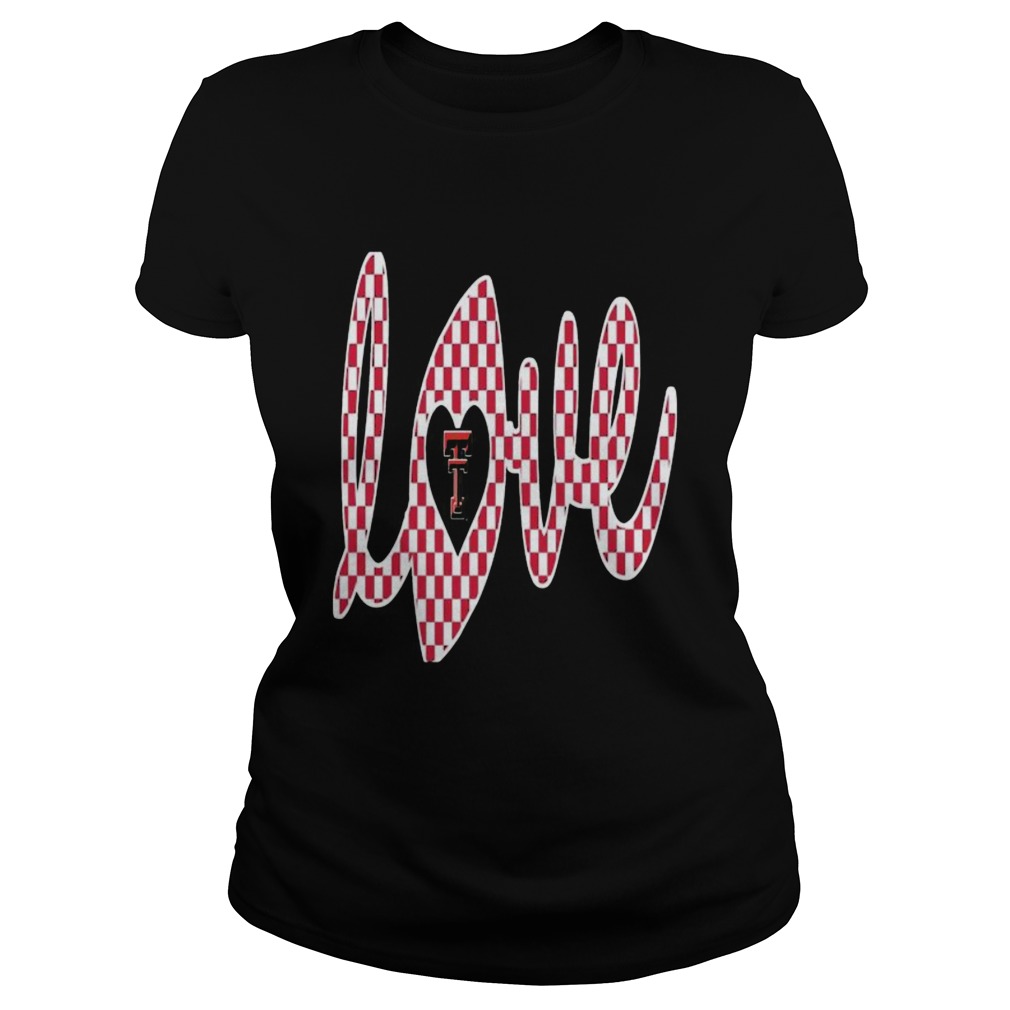 Love texas tech red raiders Classic Ladies