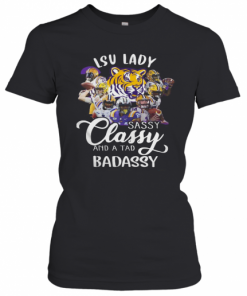 Lsu Tiger Lady Sassy Classy And A Tad Badassy T-Shirt Classic Women's T-shirt