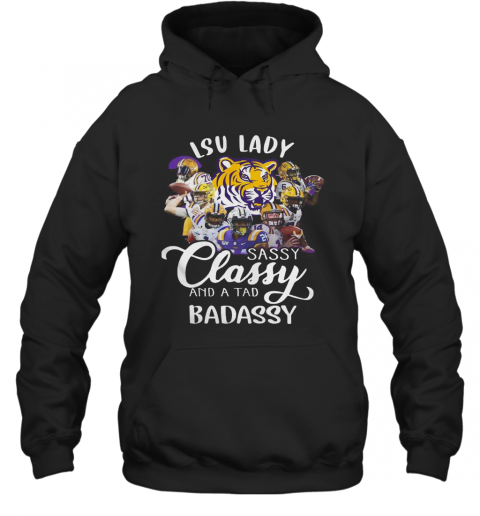 Lsu Tiger Lady Sassy Classy And A Tad Badassy T-Shirt Unisex Hoodie
