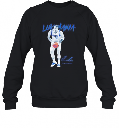 Luke Mania Dallas 11 Luka Doncic T-Shirt Unisex Sweatshirt