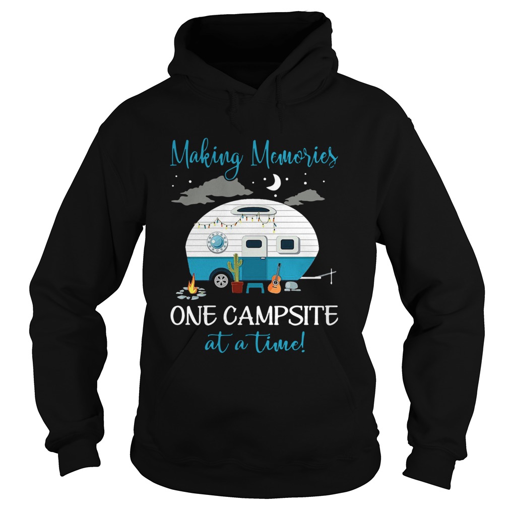 Making Memories One Campsite At A Time Hoodie
