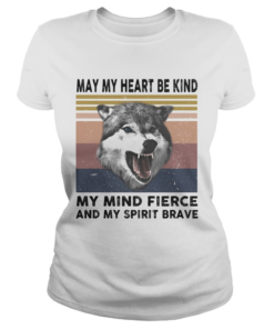 May My Heart Be Kind My Mind Fierce And My Spirit Brave Wolves Vintage Retro  Classic Ladies