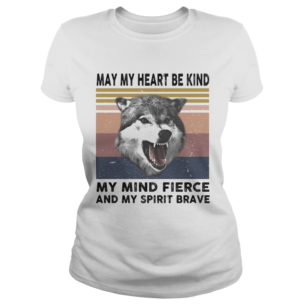 May My Heart Be Kind My Mind Fierce And My Spirit Brave Wolves Vintage Retro Classic Ladies