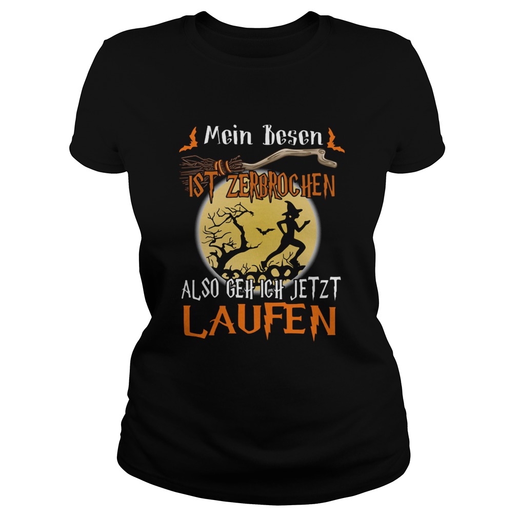 Mein Besen Ist Zerbrochen Also Gehe Ich Jetzt Laufen Halloween Classic Ladies