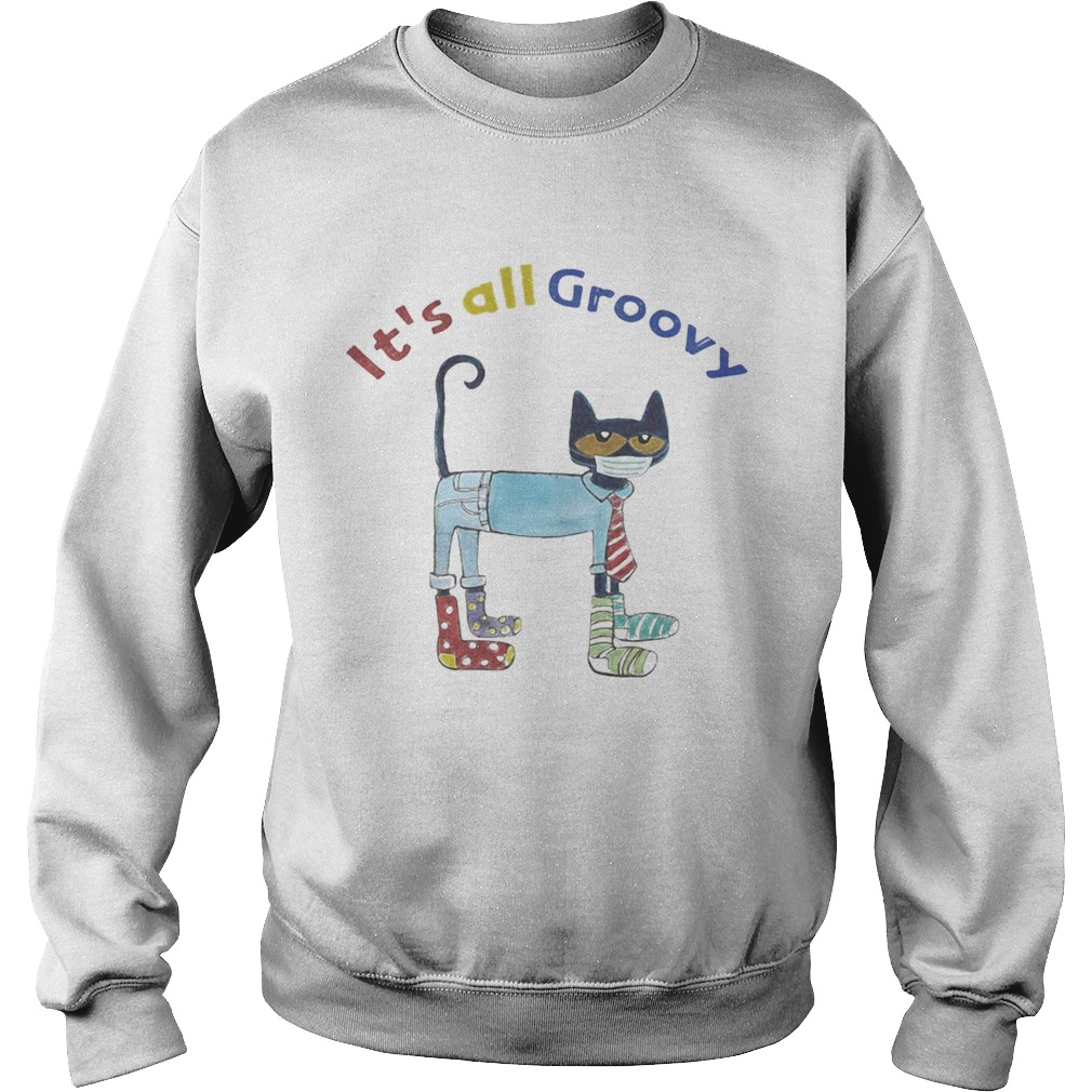 Meme black cat mask its all groovy Sweatshirt