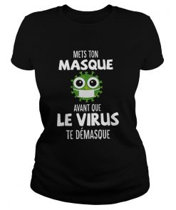 Mets Ton Masque Avant Que Le Virus Te Demasque  Classic Ladies