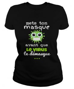 Mets Ton Masque Avant Que Le Virus Te Demasque  Classic Ladies