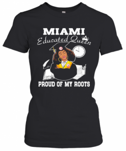 Miami Educated Queen Proud Of My Roots Logo T-Shirt Classic Women's T-shirt