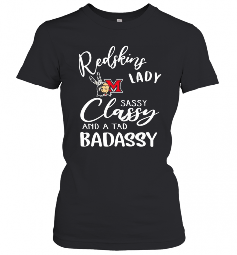 Miami Redskins Lady Sassy Classy And A Tad Badassy T-Shirt Classic Women's T-shirt