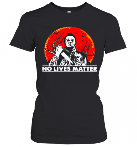 Michael Myers No Lives Matter Sunset T-Shirt Classic Women's T-shirt