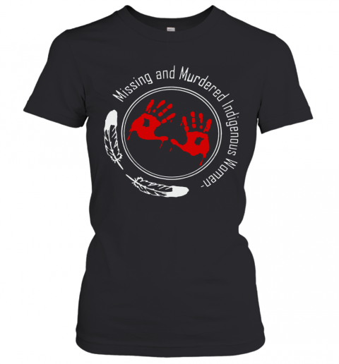 Missing And Murdered Indigenous Women T-Shirt Classic Women's T-shirt