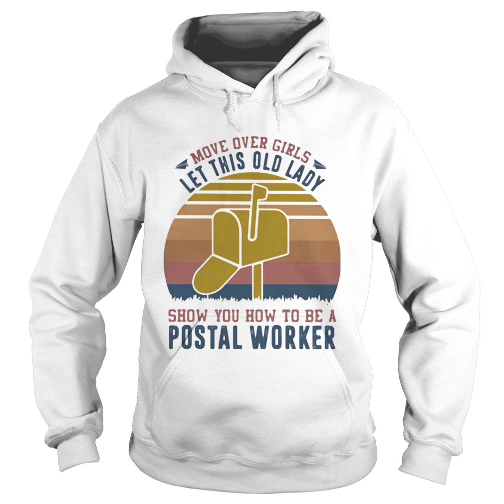Move Over Girls Let This Old Lady Show You How To Be A Postal Worker Vintage Retro Hoodie