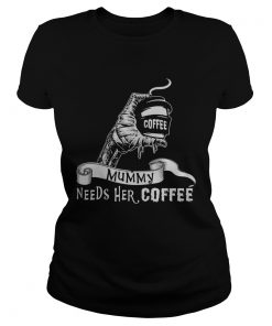 Mummy needs her coffee  Classic Ladies